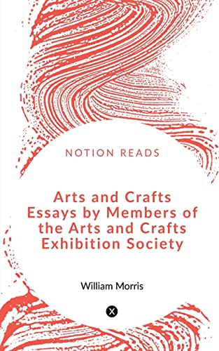 Imagen de archivo de Arts and Crafts Essays by Members of the Arts and Crafts Exhibition Society a la venta por Books Puddle