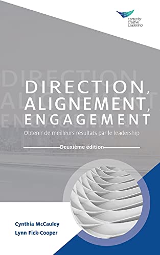 9781647610128: Direction, Alignment, Commitment: Achieving Better Results through Leadership, Second Edition (French)