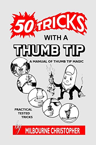 Stock image for Fifty Tricks With A Thumb Tip: A Manual of Thumb Tip Magic for sale by Books From California