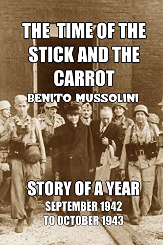 Beispielbild fr The Time of the Stick and the Carrot: Story of a Year, October 1942 to September 1943 zum Verkauf von GreatBookPrices