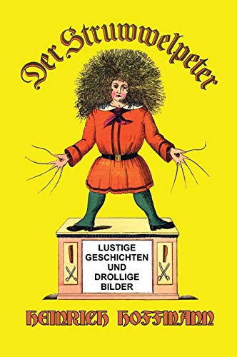 Beispielbild fr Der Struwwelpeter: Lustige Geschichten und Drollige Bilder (German Edition) zum Verkauf von ZBK Books