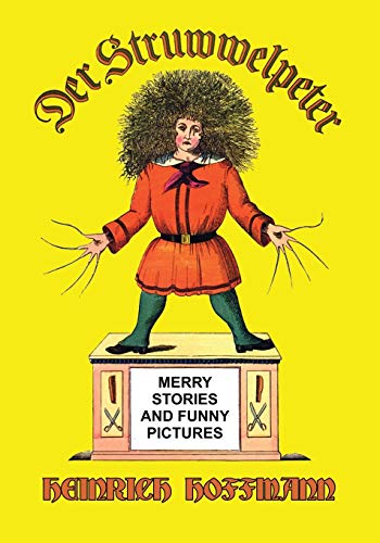 Beispielbild fr Der Struwwelpeter: Merry Stories and Funny Pictures zum Verkauf von GreatBookPrices