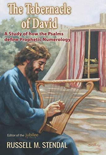 Stock image for The Tabernacle of David: A Study of how the Psalms define Prophetic Numerology for sale by ThriftBooks-Atlanta
