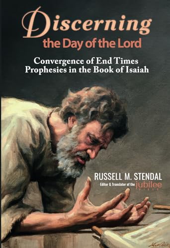 Beispielbild fr Discerning the Day of the Lord: Convergence of End Time Prophecies in the Book of Isaiah zum Verkauf von Books Unplugged
