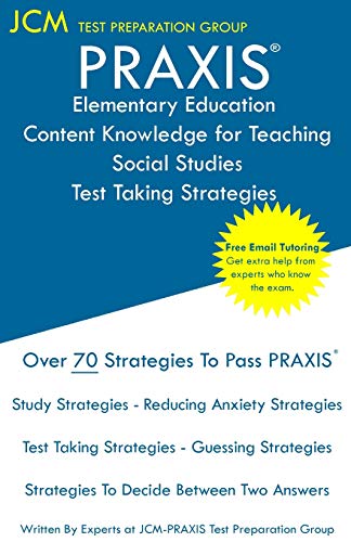 9781647682002: PRAXIS Elementary Education Content Knowledge for Teaching Social Studies - Test Taking Strategies: PRAXIS 7805 Social Studies CKT - Free Online ... - The latest strategies to pass your exam.