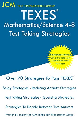 Beispielbild fr TEXES Mathematics/Science 4-8 - Test Taking Strategies : Free Online Tutoring - New 2020 Edition - The latest strategies to pass your exam. zum Verkauf von Buchpark