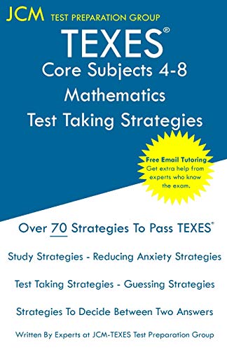 Imagen de archivo de TEXES Core Subjects 4-8 Mathematics - Test Taking Strategies: TEXES 807 Exam - Free Online Tutoring - New 2020 Edition - The latest strategies to pass your exam. a la venta por HPB-Ruby