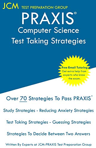 Imagen de archivo de PRAXIS Computer Science - Test Taking Strategies: PRAXIS 5652 - Free Online Tutoring - New 2020 Edition - The latest strategies to pass your exam. a la venta por PlumCircle