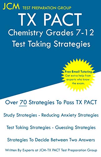 Stock image for TX PACT Chemistry Grades 7-12 - Test Taking Strategies: TX PACT 740 Exam - Free Online Tutoring - New 2020 Edition - The latest strategies to pass your exam. for sale by California Books