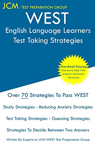 Imagen de archivo de WEST English Language Learners - Test Taking Strategies: WEST-E 051 Exam - Free Online Tutoring - New 2020 Edition - The latest strategies to pass your exam. a la venta por Big River Books