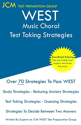 Imagen de archivo de WEST Music Choral - Test Taking Strategies: WEST-E 056 Exam - Free Online Tutoring - New 2020 Edition - The latest strategies to pass your exam. a la venta por Lucky's Textbooks