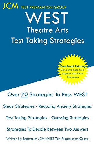 Imagen de archivo de WEST Theatre Arts - Test Taking Strategies: WEST-E 055 Exam - Free Online Tutoring - New 2020 Edition - The latest strategies to pass your exam. a la venta por Lucky's Textbooks