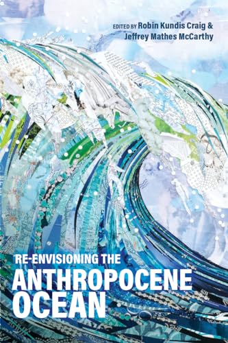 Beispielbild fr Re-Envisioning the Anthropocene Ocean zum Verkauf von Blackwell's