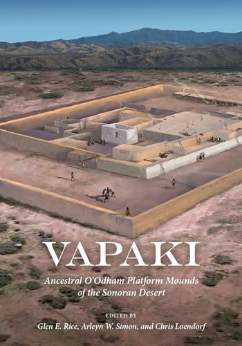 Beispielbild fr Vapaki: Ancestral O  Odham Platform Mounds of the Sonoran Desert zum Verkauf von Books From California