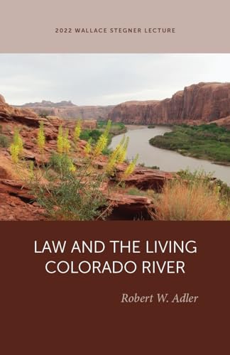 9781647691486: Law and the Living Colorado River (Wallace Stegner Lecture)