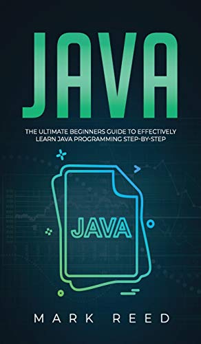 Stock image for Java: The ultimate beginners guide to effectively learn Java programming step-by-step for sale by Ria Christie Collections