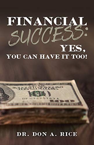 Stock image for Financial Success: Yes, You Can Have It Too! for sale by Half Price Books Inc.