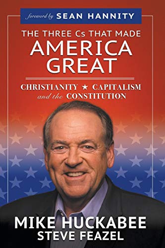 Beispielbild fr The Three Cs That Made America Great: Christianity, Capitalism and the Constitution zum Verkauf von Wonder Book