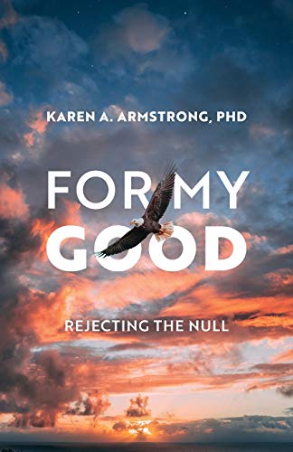 Stock image for For My Good: Rejecting the Null for sale by GreatBookPrices