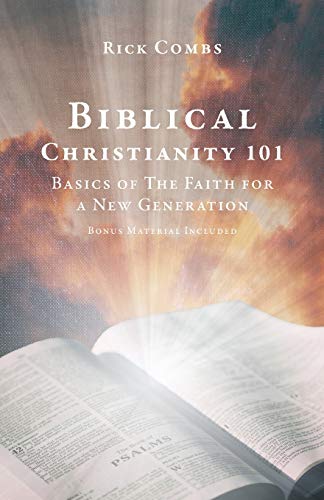 Beispielbild fr Biblical Christianity 101: Basics of The Faith for a New Generation zum Verkauf von Wonder Book