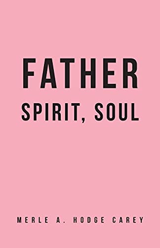 Stock image for Father, Spirit, Soul for sale by GreatBookPrices