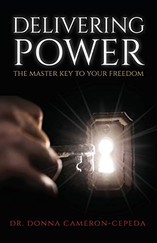Imagen de archivo de Delivering Power: The Master Key to Your Freedom a la venta por GreatBookPrices