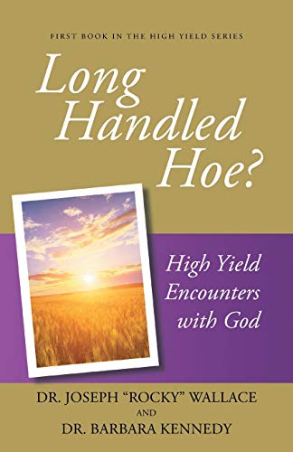 Imagen de archivo de Long Handled Hoe?: High Yield Encounters with God a la venta por GreatBookPrices