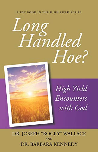 Stock image for Long Handled Hoe?: High Yield Encounters with God for sale by GreatBookPrices