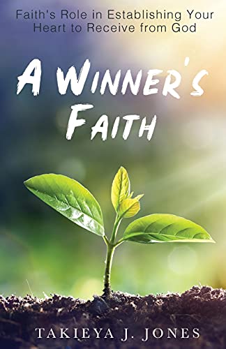 Stock image for A Winner's Faith: Faith's Role in Establishing Your Heart to Receive from God for sale by BooksRun