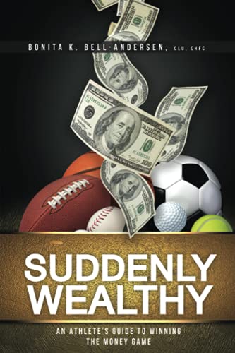 Imagen de archivo de Suddenly Wealthy: An Athlete's Guide to Winning the Money Game a la venta por GreatBookPrices