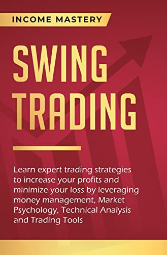 Beispielbild fr Swing Trading : Learn expert trading strategies to increase your profits and minimize your loss by leveraging money management, Market Psychology, Technical Analysis and Trading Tools zum Verkauf von Buchpark