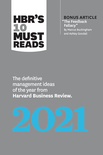 Stock image for HBR's 10 Must Reads 2021: The Definitive Management Ideas of the Year from Harvard Business Review (with bonus article "The Feedback Fallacy" by Marcus Buckingham and Ashley Goodall) for sale by ZBK Books