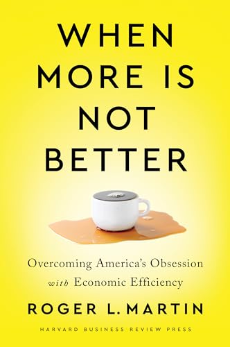 Imagen de archivo de When More Is Not Better: Overcoming America's Obsession with Economic Efficiency a la venta por Bookmonger.Ltd