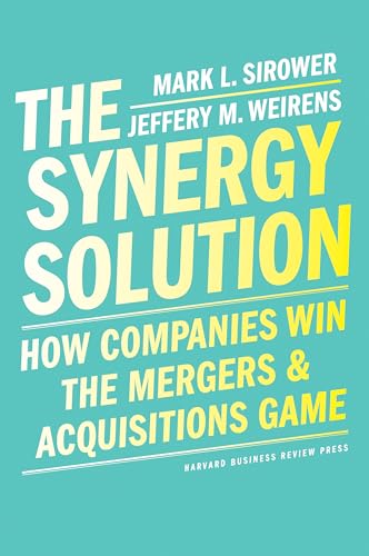 Beispielbild fr The Synergy Solution : How Companies Win the Mergers and Acquisitions Game zum Verkauf von Better World Books