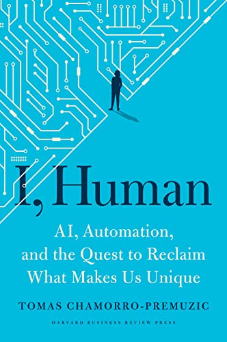 Stock image for I, Human: AI, Automation, and the Quest to Reclaim What Makes Us Unique for sale by Big River Books