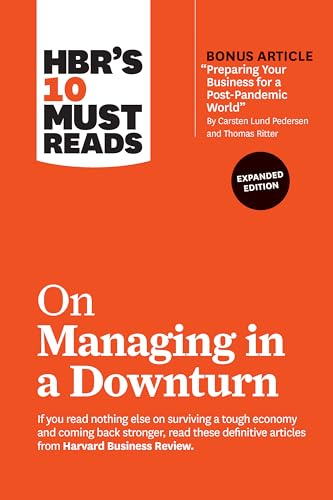 Beispielbild fr HBR's 10 Must Reads on Managing in a Downturn, Expanded Edition (with bonus article "Preparing Your Business for a Post-Pandemic World" by Carsten Lund Pedersen and Thomas Ritter) zum Verkauf von GF Books, Inc.