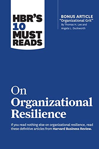9781647820688: HBR's 10 Must Reads on Organizational Resilience