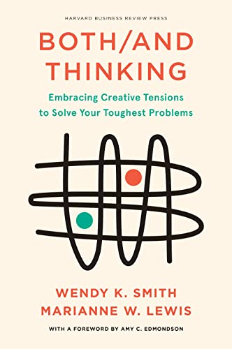9781647821043: Both/And Thinking: Embracing Creative Tensions to Solve Your Toughest Problems