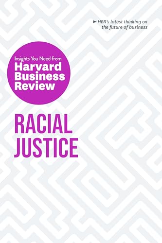 Imagen de archivo de Racial Justice: The Insights You Need from Harvard Business Review (HBR Insights Series) a la venta por SecondSale