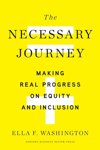 Beispielbild fr The Necessary Journey: Making Real Progress on Equity and Inclusion zum Verkauf von BooksRun