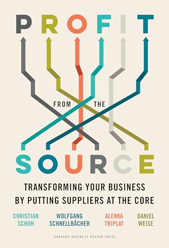 Stock image for Profit from the Source: Transforming Your Business by Putting Suppliers at the Core for sale by HPB-Red