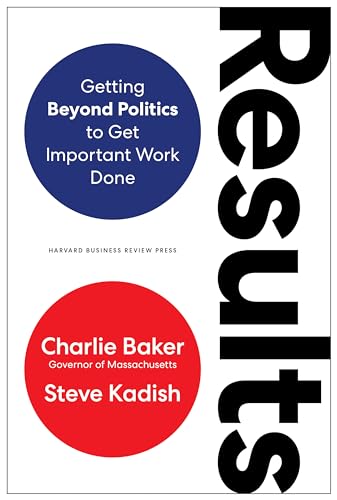 Beispielbild fr Results : Getting Beyond Politics to Get Important Work Done zum Verkauf von Better World Books