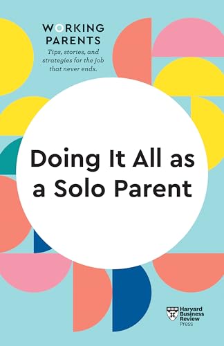 9781647822071: Doing It All as a Solo Parent (HBR Working Parents Series)