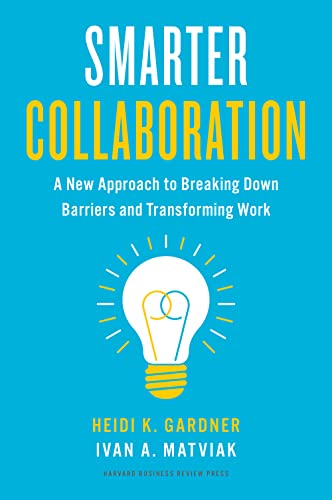 Beispielbild fr Smarter Collaboration: A New Approach to Breaking Down Barriers and Transforming Work zum Verkauf von BooksRun