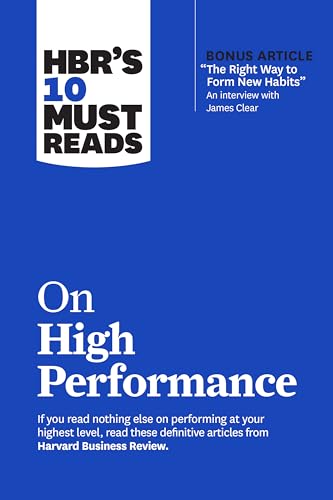 Imagen de archivo de HBR?s 10 Must Reads on High Performance (with bonus article "The Right Way to Form New Habits? An interview with James Clear) a la venta por Books Unplugged