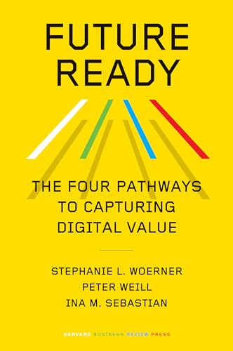 Beispielbild fr Future Ready: The Four Pathways to Capturing Digital Value zum Verkauf von ThriftBooks-Atlanta