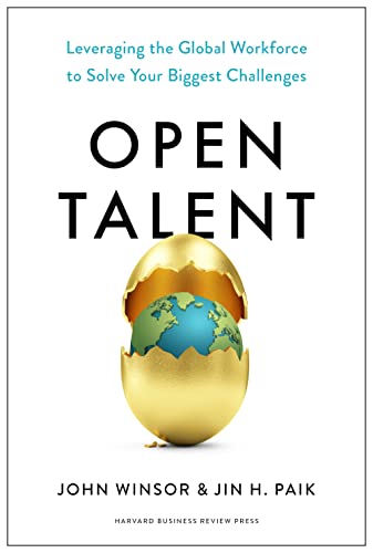 Beispielbild fr Open Talent: Leveraging the Global Workforce to Solve Your Biggest Challenges zum Verkauf von Bulk Book Warehouse