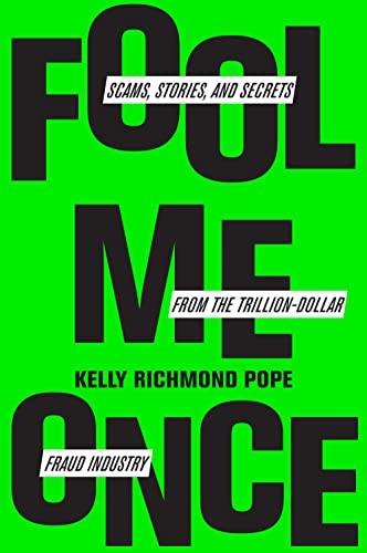 Beispielbild fr Fool Me Once: Scams, Stories, and Secrets from the Trillion-Dollar Fraud Industry zum Verkauf von GoodwillNI