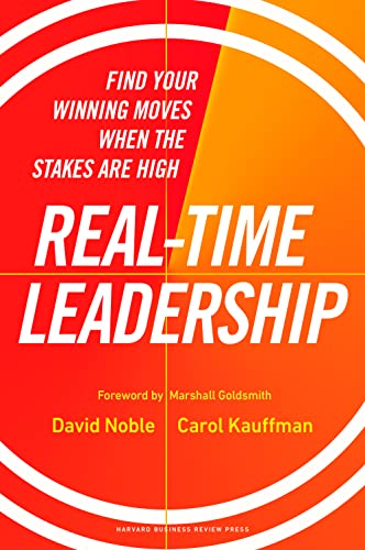 Beispielbild fr Real-Time Leadership: Find Your Winning Moves When the Stakes Are High zum Verkauf von Seattle Goodwill