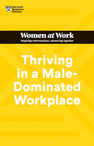 Stock image for Thriving in a Male-Dominated Workplace (HBR Women at Work Series) for sale by BooksRun